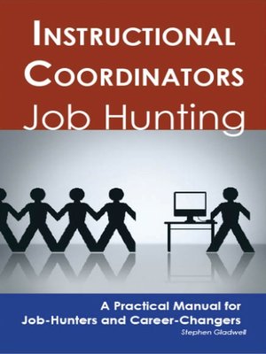 cover image of Instructional Coordinators: Job Hunting - A Practical Manual for Job-Hunters and Career Changers